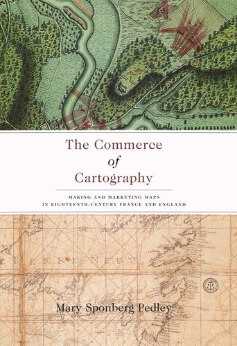 The Commerce Of Cartography Making And Marketing Maps In Eighteenthcentury France And England Mary Sponberg Pedley