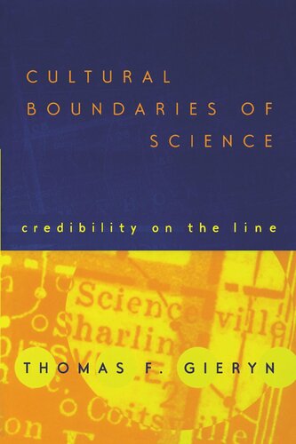 Cultural Boundaries Of Science Credibility On The Line Thomas F Gieryn