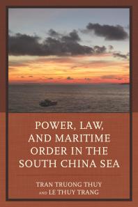 Power Law And Maritime Order In The South China Sea Tran Truong Thuy Le Thuy Trang