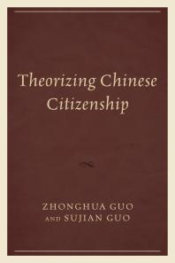 Theorizing Chinese Citizenship Zhonghua Guo Sujian Guo