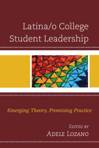 Latinao College Student Leadership Emerging Theory Promising Practice Adele Lozano Editor