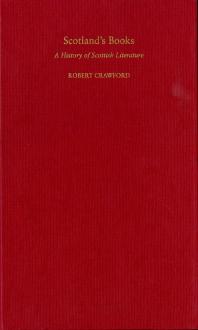 Scotlands Books A History Of Scottish Literature Robert Crawford