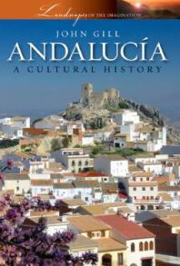 Andalucia A Cultural History John Gill