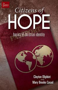 Citizens Of Hope Basics Of Christian Identity 1st Edition Clayton Oliphint Mary Brooke Casad