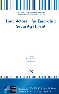 Lone Actors An Emerging Security Threat 1st Edition A Richman Y Sharan
