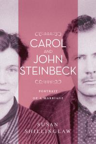 Carol And John Steinbeck Portrait Of A Marriage Susan Shillinglaw