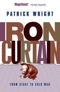 Iron Curtain From Stage To Cold War Patrick Wright