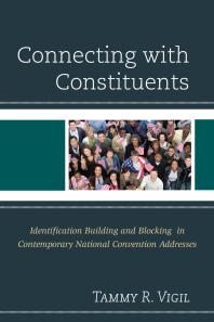 Connecting With Constituents Identification Building And Blocking In Contemporary National Convention Addresses Tammy R Vigil