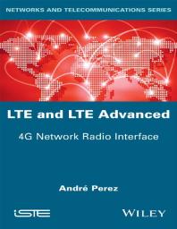 Lte And Lte Advanced 4g Network Radio Interface 1st Edition Andr Prez