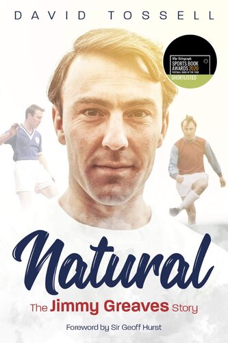 Natural The Jimmy Greaves Story 1st Edition David Tossell