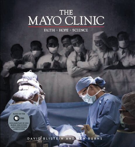The Mayo Clinic Faith Hope Science David Blistein Ken Burns