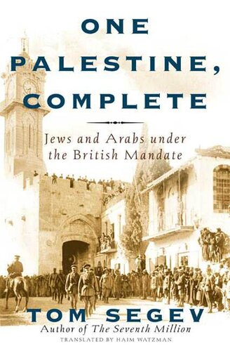 One Palestine Complete Jews And Arabs Under The British Mandate Tom Segev Haim Watzman