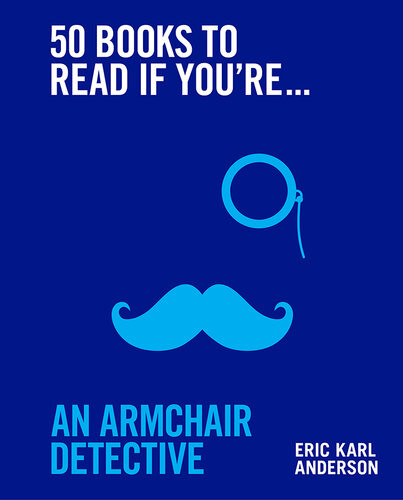 50 Books To Read If Youre An Armchair Detective Eric Karl Anderson
