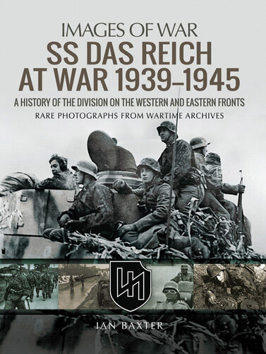 Ss Das Reich At War 19391945 A History Of The Division On The Western And Eastern Fronts Ian Baxter