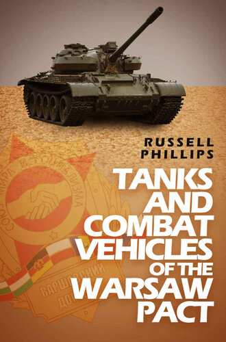 Tanks And Combat Vehicles Of The Warsaw Pact Russell Phillips