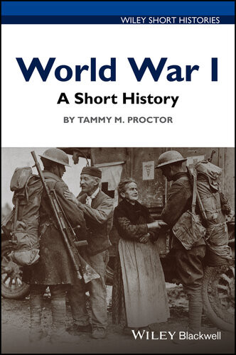 World War I A Short History Tammy M Proctor