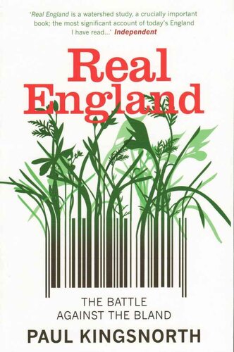 Real England The Battle Against The Bland Paul Kingsnorth
