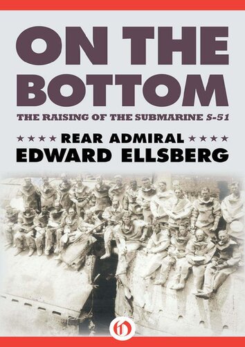 On The Bottom The Raising Of The Submarine S51 Edward Ellsberg