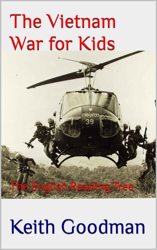 The Vietnam War For Kids The English Reading Tree Keith Goodman