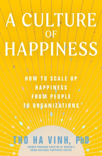 A Culture Of Happiness How To Scale Up Happiness From People To Organizations Tho Ha Vinh