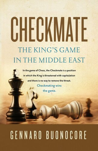 Checkmate The Kings Game In The Middle East Gennaro Buonocore Phd