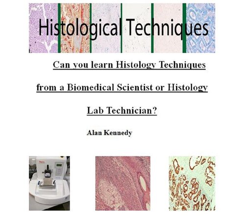 Can You Learn Histology Techniques From A Biomedical Scientist Or Histology Lab Technician Alan Kennedy