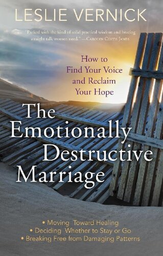 The Emotionally Destructive Marriage How To Find Your Voice And Reclaim Your Hope Leslie Vernick