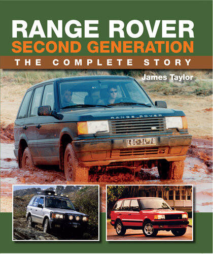Range Rover Second Generation The Complete Story James Taylor