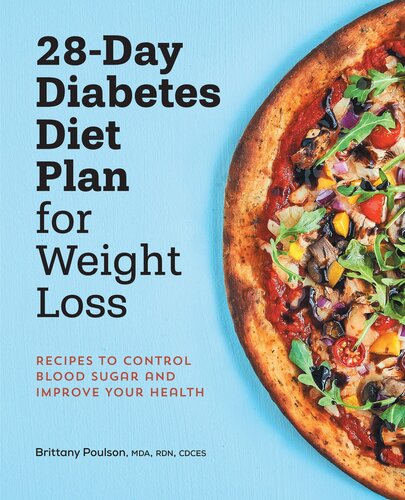 28day Diabetic Diet Plan For Weight Loss Recipes To Control Blood Sugar And Improve Your Health Brittany Poulson