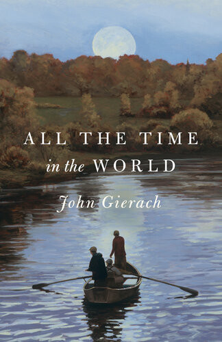 All The Time In The World John Gierach