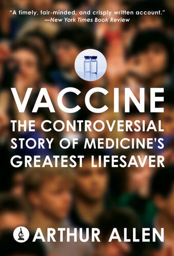 Vaccine The Controversial Story Of Medicines Greatest Lifesaver Arthur Allen