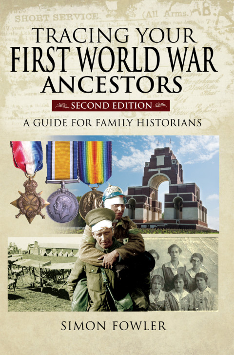 Tracing Your First World War Ancestors Second Edition 2nd Edition Simon Fowler