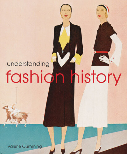 Understanding Fashion History Valerie Cumming