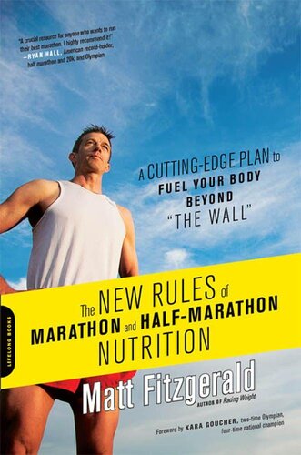 The New Rules Of Marathon And Halfmarathon Nutrition A Cuttingedge Plan To Fuel Your Body Beyond The Wall Matt Fitzgerald