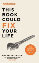 This Book Could Fix Your Life The Science Of Self Help New Scientist Helen Thomson