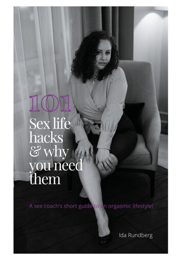 101 Sex Life Hacks And Why You Need Them 1st Edition Ida Rundberg