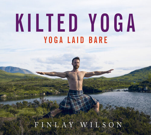 Kilted Yoga The Perfect Christmas Stocking Filler Yoga Laid Bare Finlay Wilson