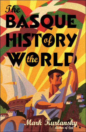 The Basque History Of The World Mark Kurlansky
