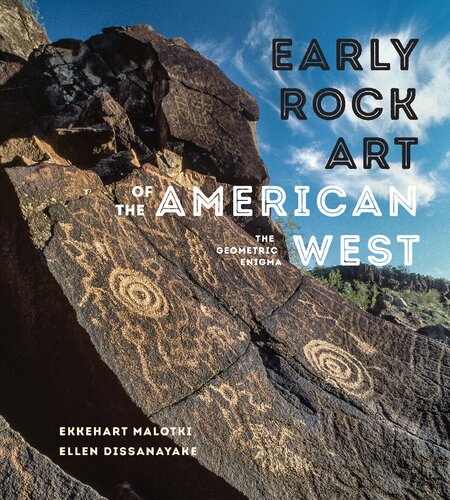 Early Rock Art Of The American West The Geometric Enigma Ekkehart Malotki