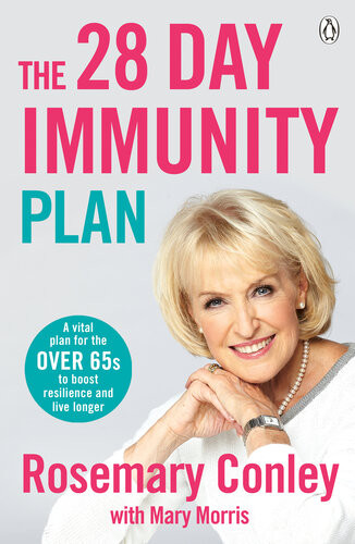 The 28day Immunity Plan A Vital Diet And Fitness Plan To Boost Resilience And Protect Your Health Rosemary Conley Mary Morris