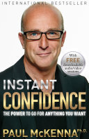 Instant Confidence The Power To Go For Anything You Want Paul Mckenna