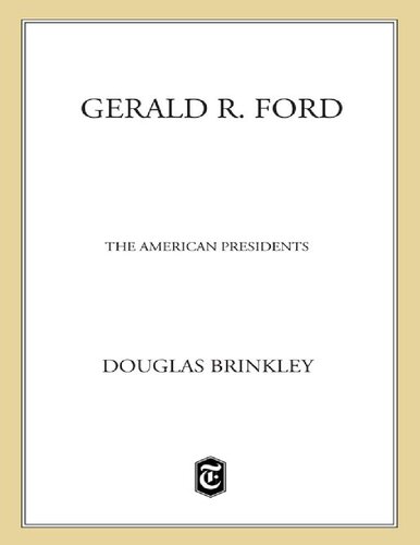 Gerald R Ford Douglas Brinkley Arthur M Schlesinger Jr
