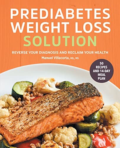 Prediabetes Weight Loss Solution Reverse Your Diagnosis And Reclaim Your Health Manuel Villacorta Rd Ms