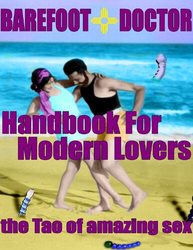 Barefoot Doctors Handbook For Modern Lovers The Tao Of Amazing Sex Barefoot Doctor