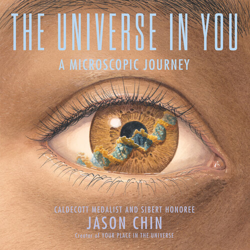 The Universe In You A Microscopic Journey Jason Chin