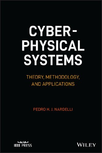 Cyberphysical Systems Theory Methodology And Applications Ieee Press 1st Edition Pedro H J Nardelli