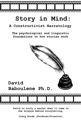 Story In Mind A Constructivist Narratology The Psychological And Linguistic Foundations To How Stories Work The Story Series Book 3 1st Edition David Baboulene