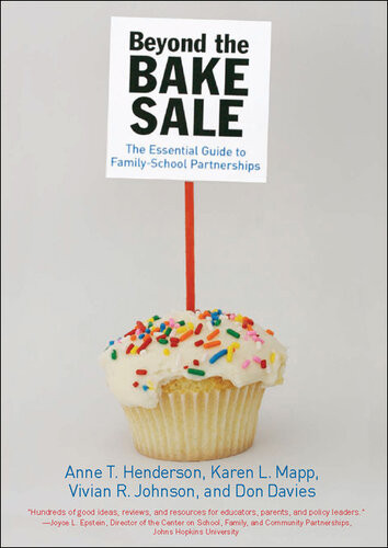 Beyond The Bake Sale The Essential Guide To Familyschool Partnerships Anne T Henderson Karen L Mapp Vivian R Johnson