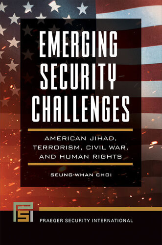 Emerging Security Challenges American Jihad Terrorism Civil War And Human Rights Seungwhan Choi