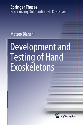 Development And Testing Of Hand Exoskeletons Springer Theses Matteo Bianchi
